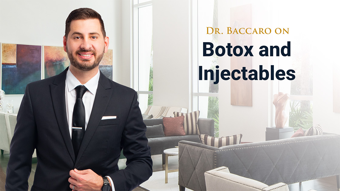 Dr Baccaro on Botox and Injectables