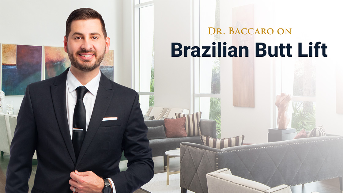 Dr Baccaro on Brazilian Butt Lift