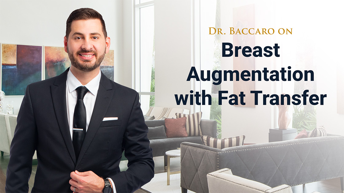 Dr Baccaro on Breast Augmentation with Fat Transfer