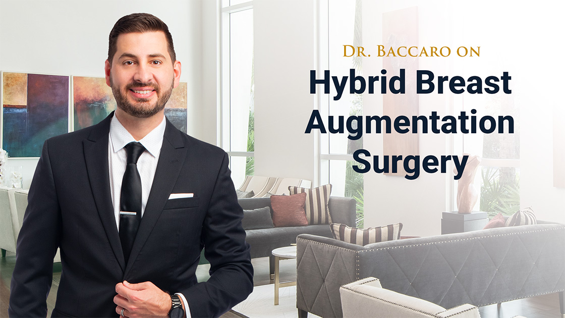 Dr Baccaro on Hybrid Breast Augmentation Surgery