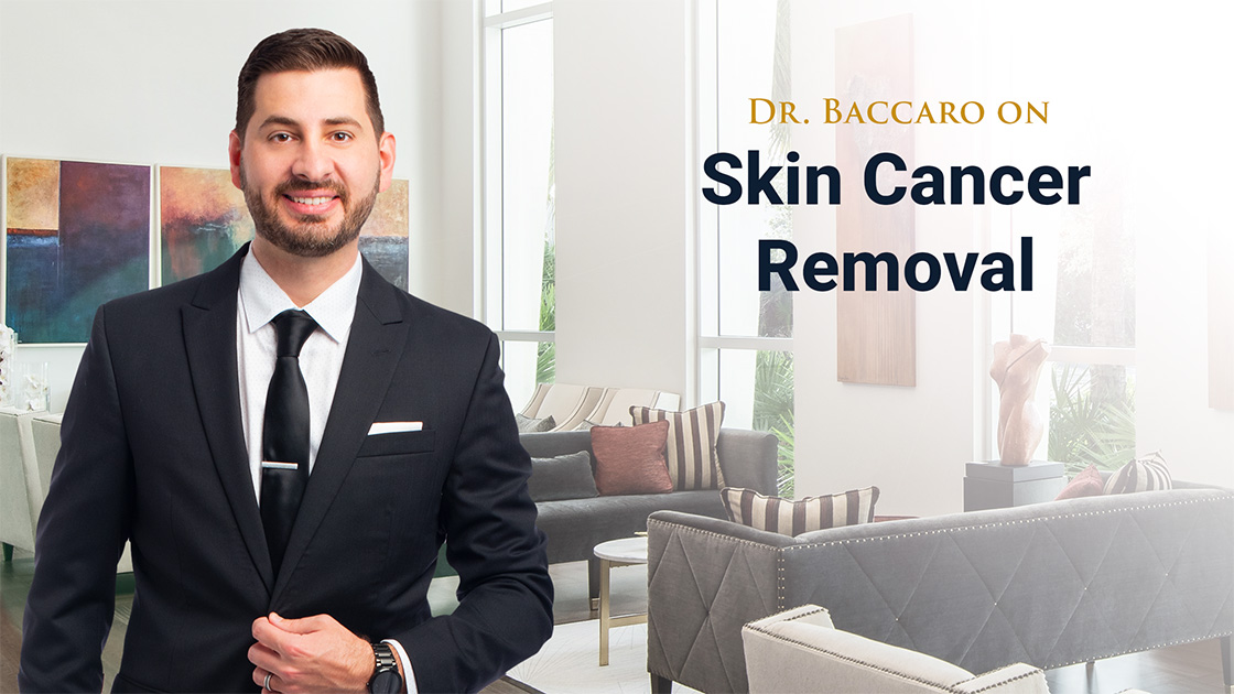 Dr Baccaro on Skin Cancer Removal