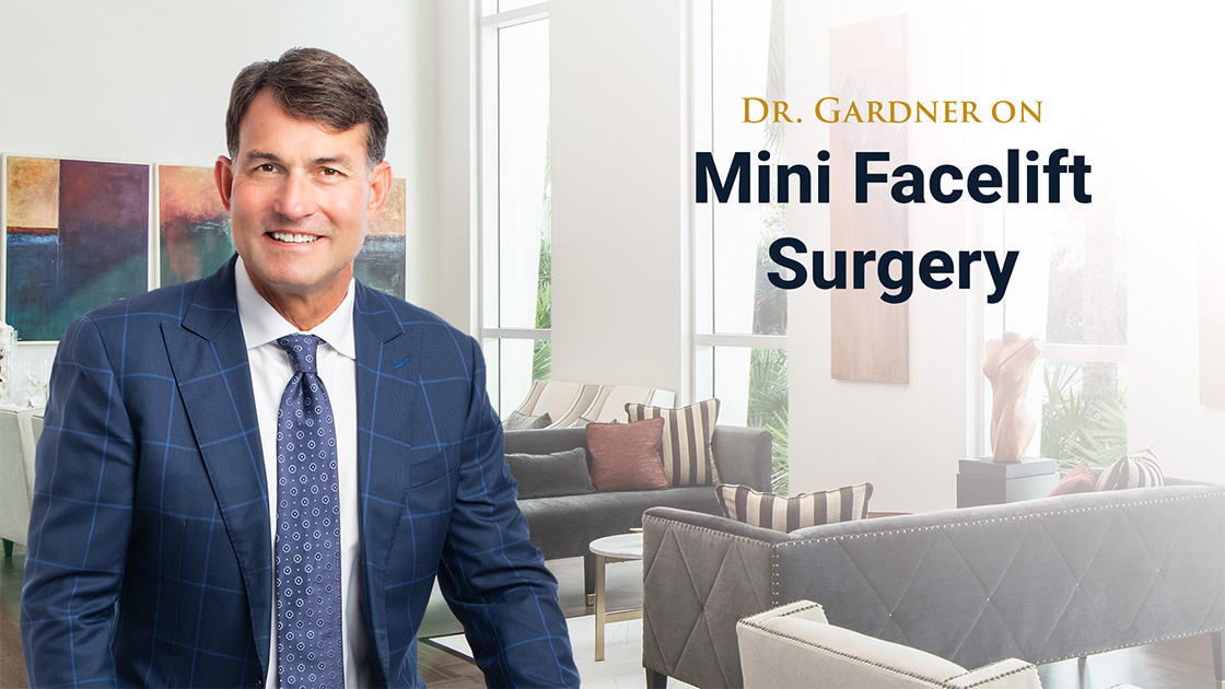 Dr Gardner on Mini Facelift Surgery